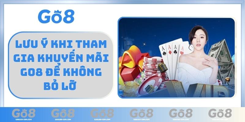 Lưu ý khi tham gia khuyến mãi GO8 để không bỏ lỡ