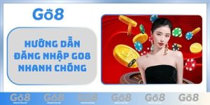 Hướng dẫn Đăng nhập GO8 nhanh chóng