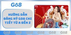 Hướng dẫn đăng ký GO8 chi tiết từ A đến Z